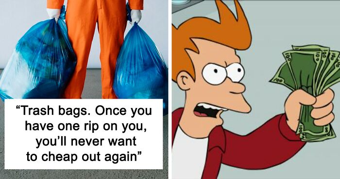 Peeps In This Online Community Never Pick The 'Cheaper' Option For These 37 Things In Their Life