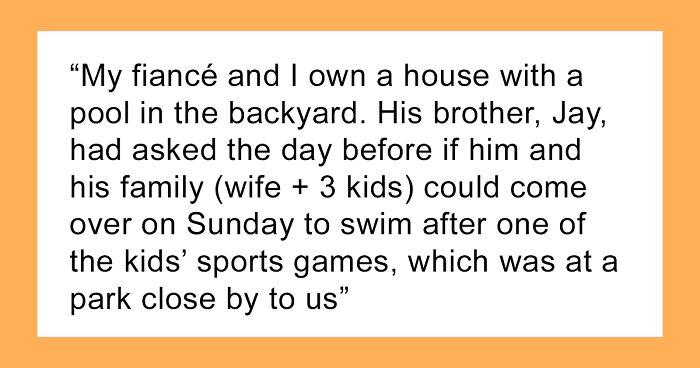 Woman Asks “[Am I The Jerk] For Not Wanting People At Our Pool?” After Her Fiance's Brother Brought Guests And Kids Without Asking