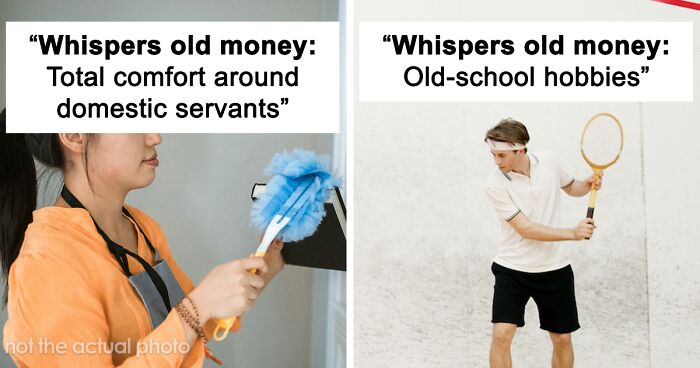 'Old Money' Vs. 'New Money': 49 Things That Help Define Where A Person's Wealth Came From