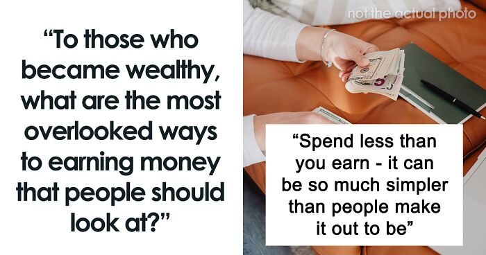 “Stop Spending It”: People Share Tips For How To Get Rich, Here Are The 49 Best Ones