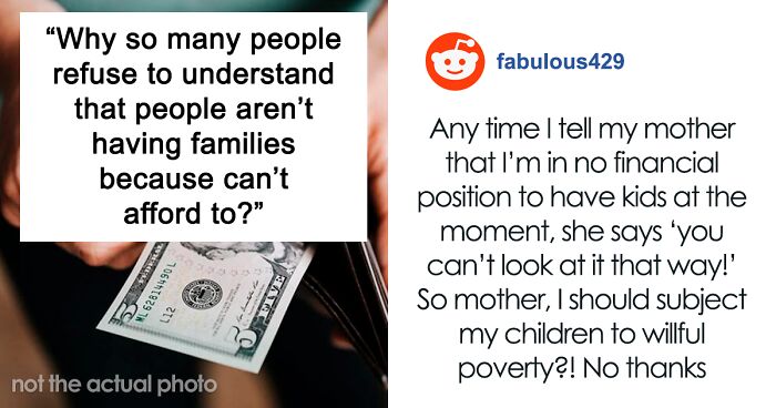 People Discuss Not Being Able To Afford Children, Which Is Something Older Generations Refuse To Understand