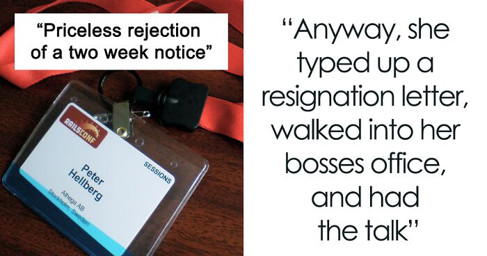 Woman Ignores Boss Asking About Her Remaining Workload After Her 2-Week Notice Got Denied And She Got Fired On The Spot