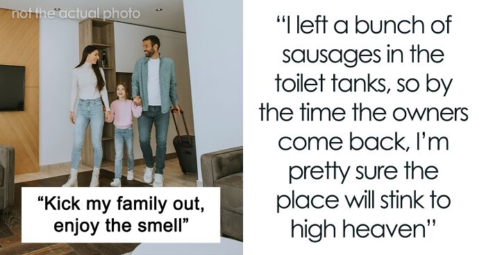 “I’m Pretty Sure The Place Will Stink To High Heaven”: Family Gets Wrongfully Kicked Out Of Airbnb, Plants Revenge Before Leaving