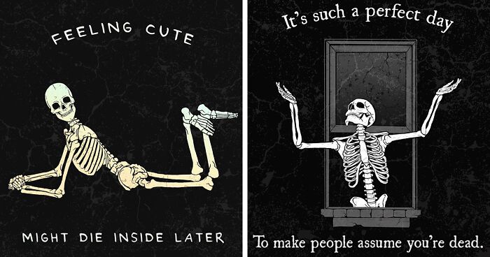 Here Are 65 Of My Relatable Artworks Of Skeletons With Dark Inspirational Messages