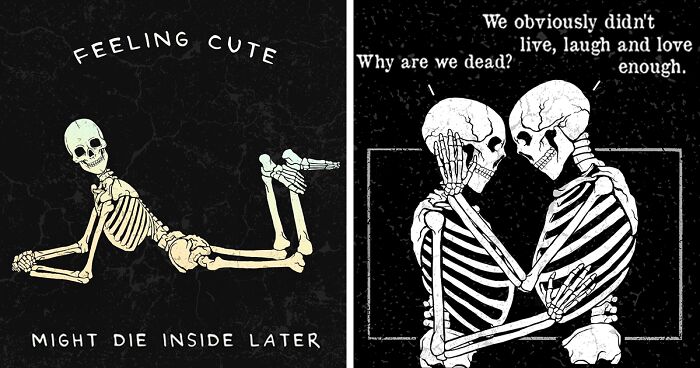 Here Are 65 Of My Relatable Artworks Of Skeletons With Dark Inspirational Messages