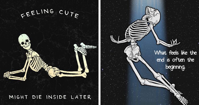 Here Are 65 Of My Relatable Artworks Of Skeletons With Dark Inspirational Messages