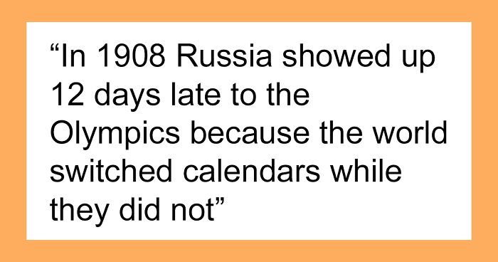 67 Legit Historical Events That Sound Too Weird To Be True, According To This Viral Thread