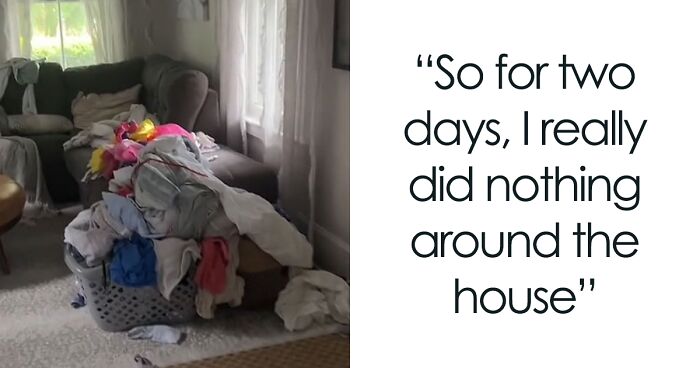 “I Do Nothing Around The House”: Woman Shows Her Husband What Happens When She Actually Does Nothing