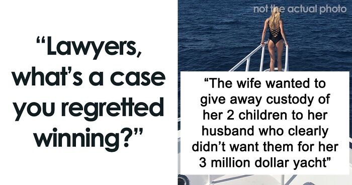 Lawyers Were Asked Which Cases They Regret Winning, 40 Shared Heartbreaking Stories