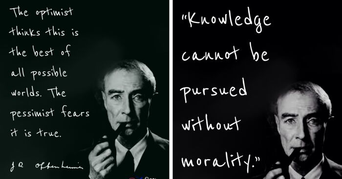 I Have Collected 25 Of The Best Oppenheimer Quotes | Bored Panda