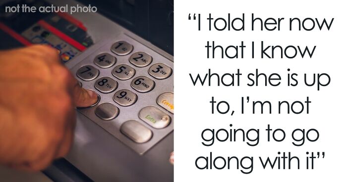 Woman Is Furious After Learning Her Friend Intends To Use Her As A Backup ATM On Vacation