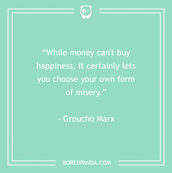 choosing for money your own form of misery quote