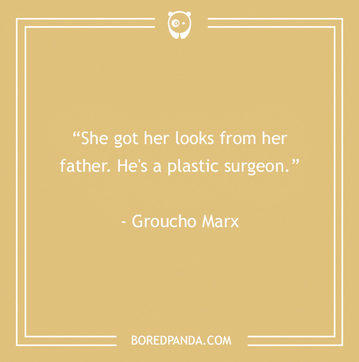 when your father is a plastic surgeon quote