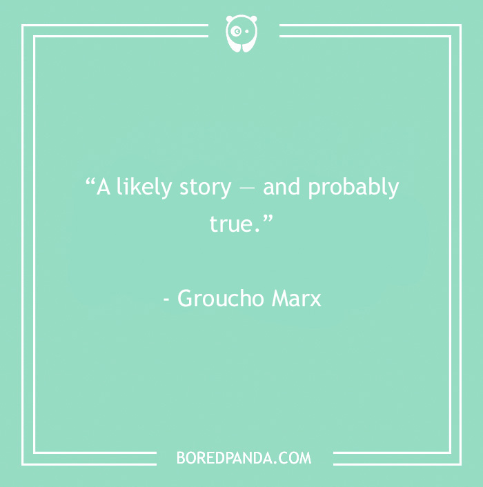 quote about a likely story is not always true