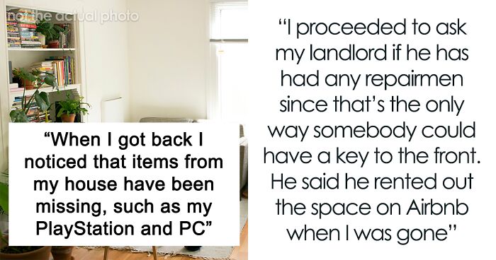 “Landlord Airbnb’d My Home When I Was On Vacation”