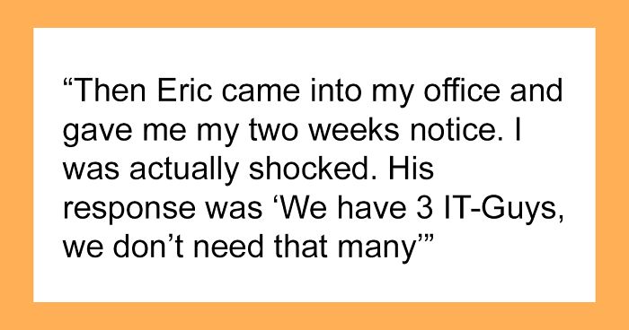 New Boss Tries To Assert Dominance, Loses His Job By Firing Guy In Charge Of Software