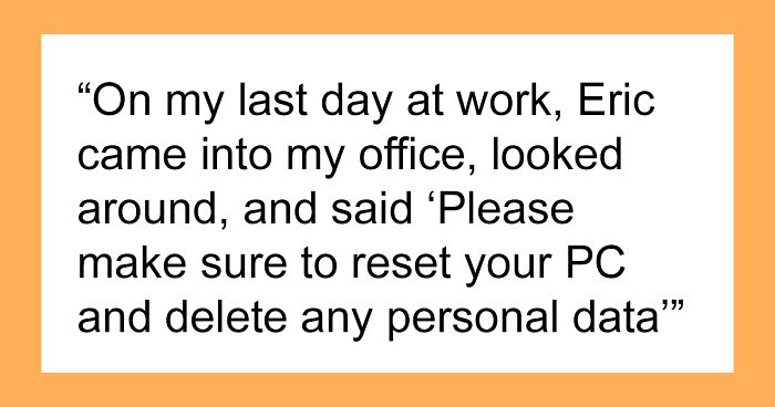 New Boss Fires A Star Employee And Orders Him To Remove All His Files, Regrets It