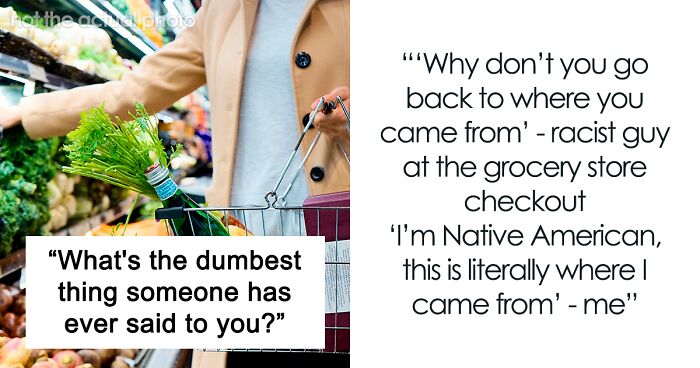 People Share What Dumb Things They’ve Heard Others Say That Had Them Cringing Hard (99 Answers)