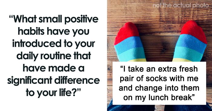 83 People Reveal The Small Habits That Have Made The Biggest Difference To Their Lives