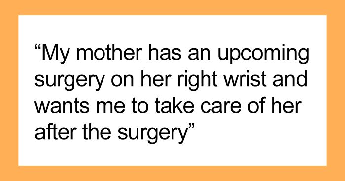 “She Expects Me To Wash Her, Wipe Her”: Daughter Doesn’t Want To Take Care Of Mom After Surgery