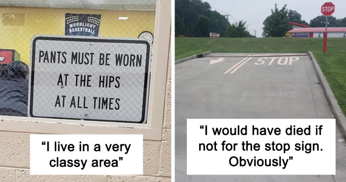 People Online Can’t Even Begin To Understand What The Point Of These 51 Signs Is