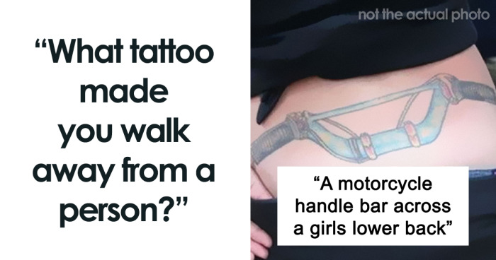 Someone Asked “What Tattoo Made You Walk Away From A Person?” And Here Are 61 Of The Worst