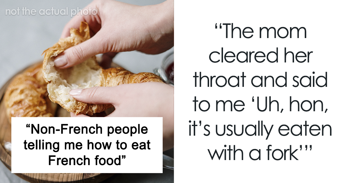 “so Uncultured” Woman Shamed For Her Croissant ‘etiquette Until Her