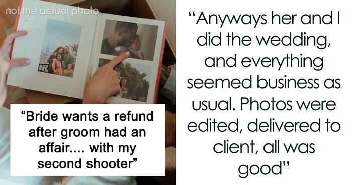 Bride Demands A Refund After Finding Out A Wedding Photographer Had An Affair With Her Husband