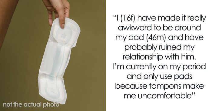 Dad Thinks He Can Tell Daughter How To Have Her Period, Regrets It