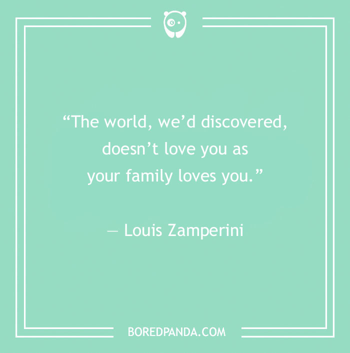 Louis Zamperini quote about family