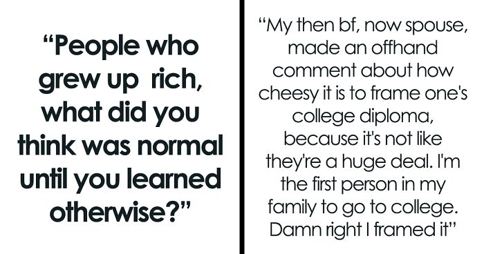 34 Wealthy People Share Bizarre Notions They Thought Were Ordinary