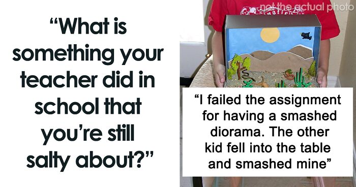 34 Grown-Up Students Share What Bad Things Teachers Did To Them