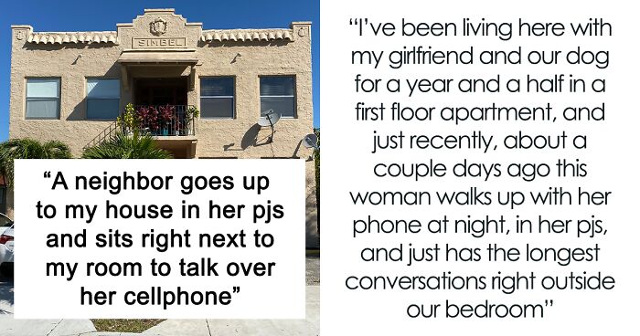 Guy Is Annoyed With Neighbor’s Late Evening Chats On The Phone By His Window, Chooses Pettiness