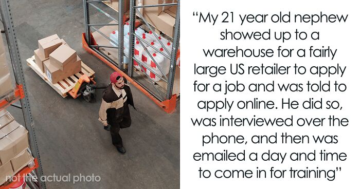 21 Y.O. Believed He Secured A Position At Warehouse, Showed Up For Training But Got Turned Away