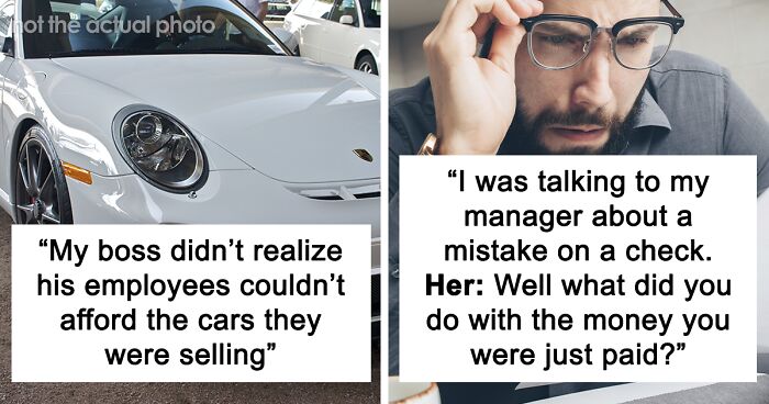 79 Stories From People Who Spoke To A Rich Person Who Was Completely Out Of Touch With Reality