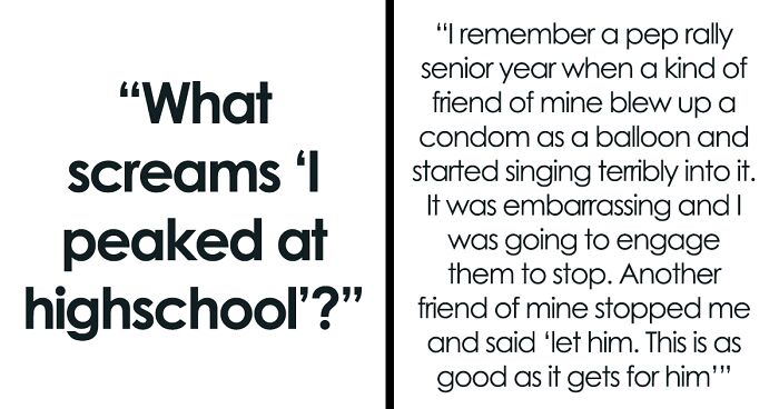 30 Signs That People Peaked In High School And Never Left That Mindset, Shared By Netizens