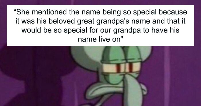 Guy 'Ruins' Future Nephew's Name By Unveiling It Was The Nickname Their Grandad Hated With All His Heart