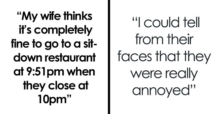 Guy Isn’t Comfortable Ordering At A Restaurant 9 Minutes Before Closing Time, Wife Gets Upset