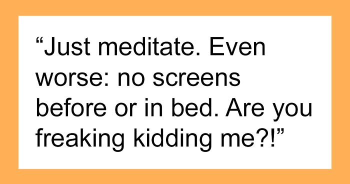 “I Can't ‘Just Give It A Go’”: 34 Pieces Of Advice That Fall Flat For People With ADHD