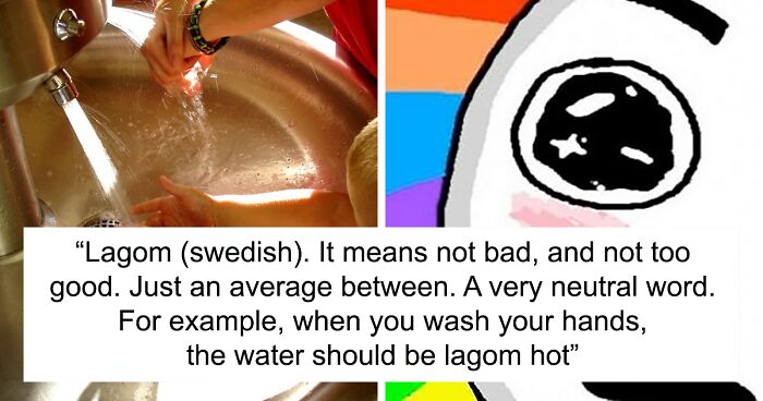 People From Various Countries Point Out Words They Wish Existed In English, And Here Are 39 Of Them