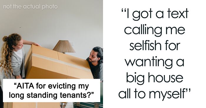 Tenants Are Kicked Out After The Owner Decides To Live There, Internet Decides Who’s The Jerk