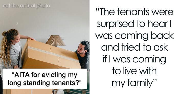 Woman Wonders If She's A Jerk For Kicking Out Tenants Because She Wants To Live In Her House