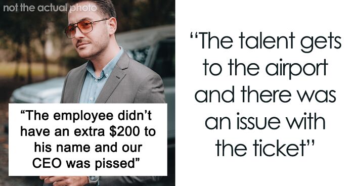 Worker Can’t Spend $200 Out Of Pocket On Work Trip, Calls CEO For Help, Only To Be Laughed At