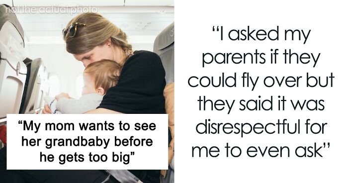 Parents Lash Out At Daughter For Not Going On A 10h Flight With A Baby To Visit Them