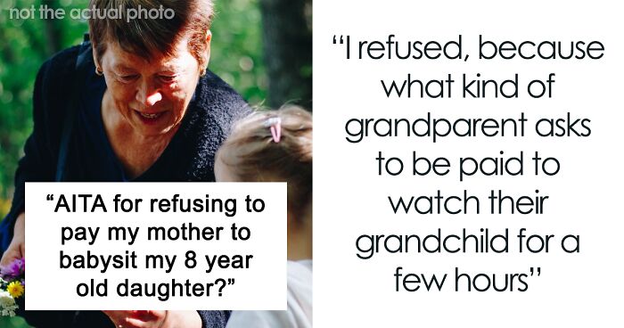 Grandma Asks To Be Paid To Watch Her Granddaughter, Mom Thinks It's Unacceptable