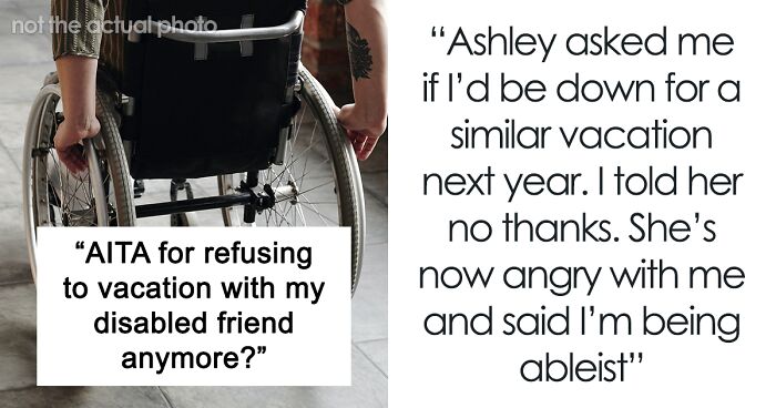 Woman Shares Why She Refuses To Travel With Disabled Friend Again, Wonders If She's A Jerk