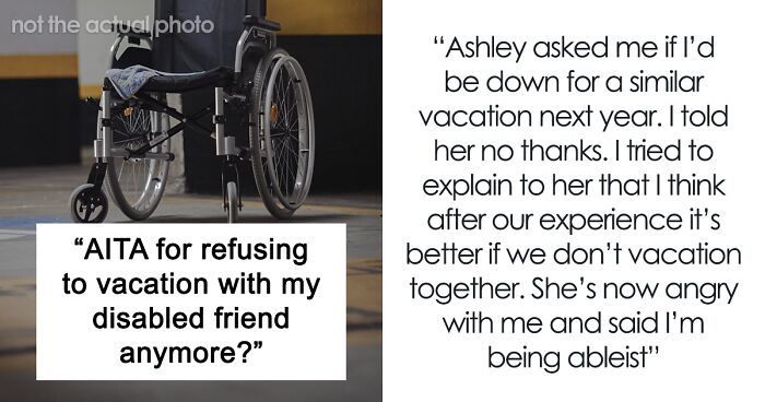 “No Thanks”: Woman Refuses To Travel With Her Disabled Friend Again, Gets Called Ableist