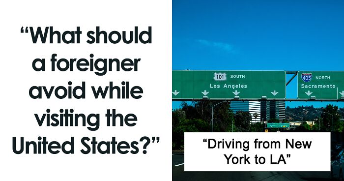 45 Answers To “What Should A Foreigner Avoid While Visiting The US?” Speak Only The Truth