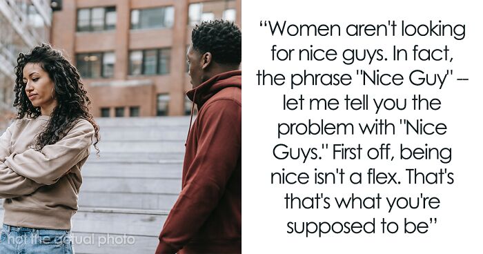 Man Goes Viral For Breaking Down The Whole “Women Overlooking The ‘Nice Guys’” Argument