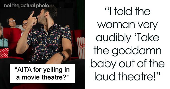 Guy Yells At Mom Who Failed To Quiet Her Crying Baby At The Movies, Wonders If He Shouldn't Have